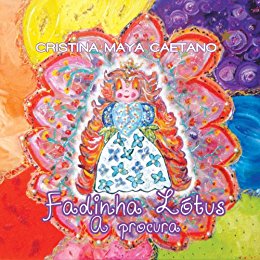 Fadinha Lótus - A Procura: Conto infantil (Portuguese Edition)